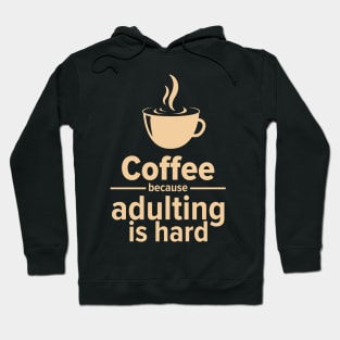 Adulting coffee Hoodie